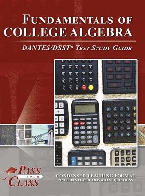 bokomslag Fundamentals of College Algebra DANTES/DSST Test Study Guide