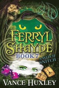 bokomslag Ferryl Shayde - Book 7 - A Witch Snitch