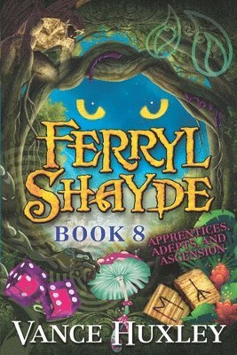 Ferryl Shayde - Book 8 - Apprentices, Adepts, and Ascension 1