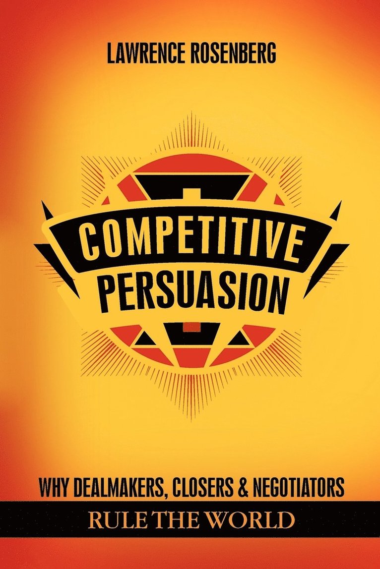 Lawrence Rosenberg - Competitive Persuasion, Häftad