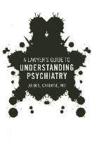 A Lawyer's Guide to Understanding Psychiatry 1