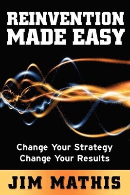 Jim Mathis - Reinvention Made Easy, Häftad. Tillgänglighet: Lägg i varukorg