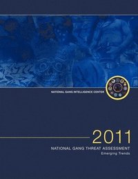 bokomslag 2011 National Gang Threat Assessment: Emerging Trends