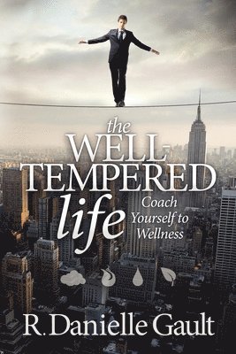 The Well-Tempered Life 1