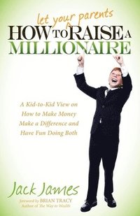 bokomslag How to Let Your Parents Raise a Millionaire