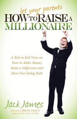 How to Let Your Parents Raise a Millionaire 1
