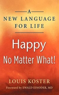 bokomslag A New Language for Life: Happy No Matter What!