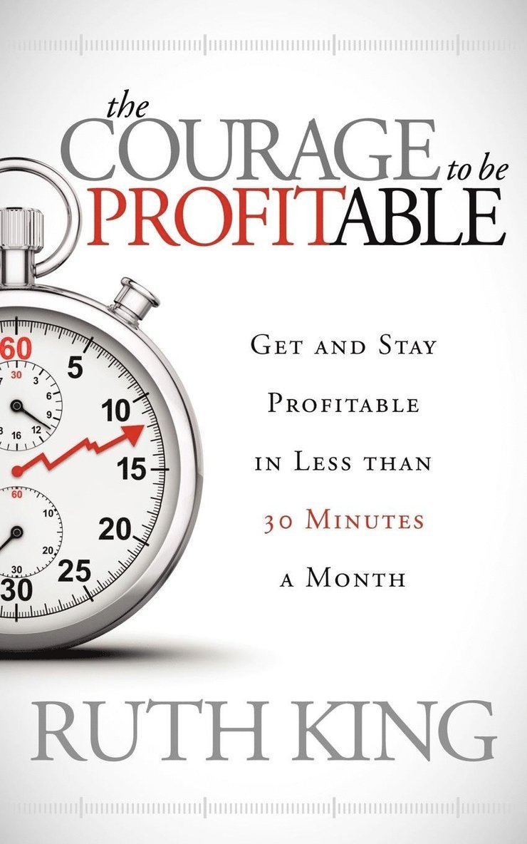 Ruth King - Courage to be Profitable, Häftad