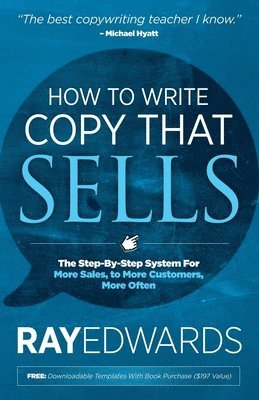 Ray Edwards - How to Write Copy That Sells, Häftad
