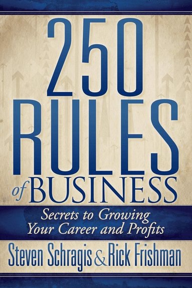 Steven Schragis, Rick Frishman - 250 Rules of Business, Häftad