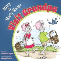 bokomslag Mitsy and Marty Mouse Visit Grandpa