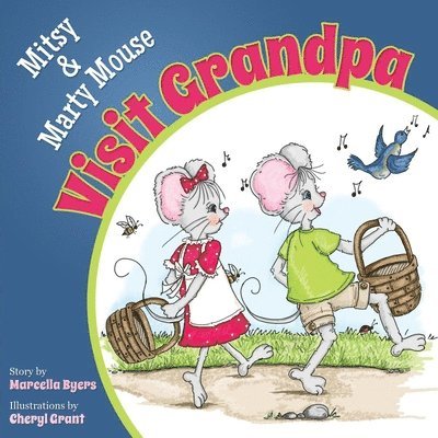 Mitsy and Marty Mouse Visit Grandpa 1