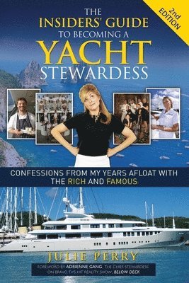 The Insiders' Guide to Becoming a Yacht Stewardess 2nd Edition 1