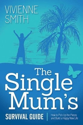 bokomslag The Single Mum's Survival Guide