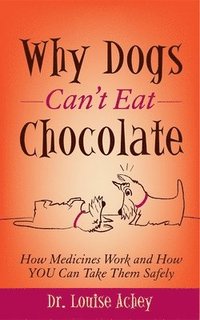 bokomslag Why Can't Dogs Eat Chocolate
