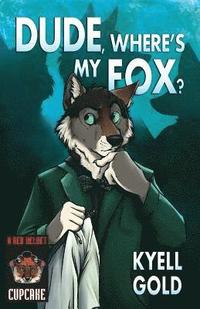 bokomslag Dude, Where's My Fox?