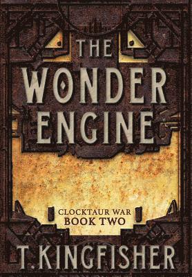 T Kingfisher - Wonder Engine, Inbunden