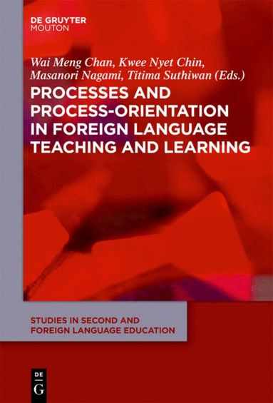 Wai Meng Chan, Kwee Nyet Chin, Masanori Nagami, Titima Suthiwan - Processes and Process-Orientation in Foreign Language Teaching and Learning, Inbunden