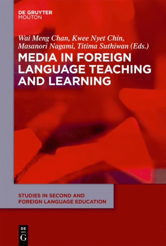 Wai Meng Chan, Kwee Nyet Chin, Masanori Nagami, Titima Suthiwan - Media in Foreign Language Teaching and Learning, Inbunden