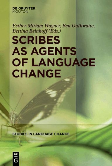 Esther-Miriam Wagner, Ben Outhwaite, Bettina Beinhoff - Scribes as Agents of Language Change, Inbunden