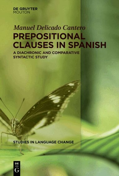 Manuel Delicado Cantero - Prepositional Clauses in Spanish, Inbunden