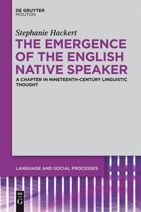 bokomslag The Emergence of the English Native Speaker