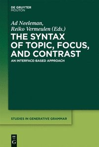 bokomslag The Syntax of Topic, Focus, and Contrast