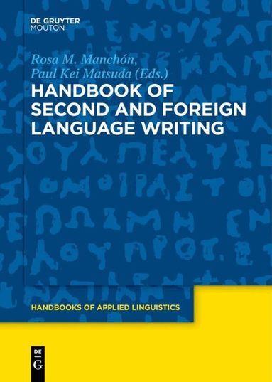 Rosa M. Manchón, Paul Kei Matsuda - Handbook of Second and Foreign Language Writing, Inbunden