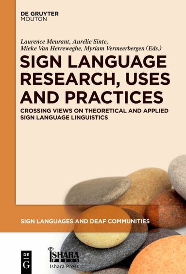 Laurence Meurant, Aurélie Sinte, Mieke Van Herreweghe, Myriam Vermeerbergen - Sign Language Research, Uses and Practices, Inbunden