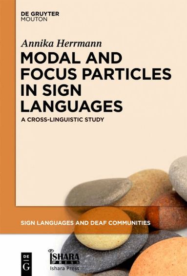 Annika Herrmann - Modal and Focus Particles in Sign Languages, Inbunden