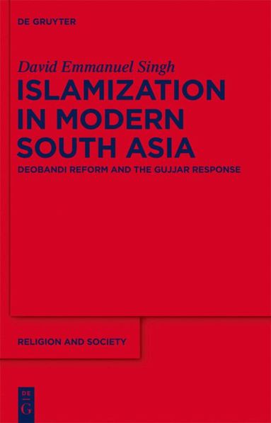 David Emmanuel Singh - Islamization in Modern South Asia, Inbunden