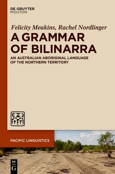 Felicity Meakins, Rachel Nordlinger - Grammar of Bilinarra, Inbunden