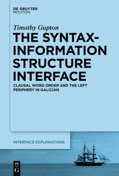 Timothy Gupton - Syntax-Information Structure Interface, Inbunden