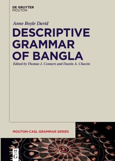 Anne Boyle David, Thomas J. Conners, Dustin Chacon - Descriptive Grammar of Bangla, Inbunden