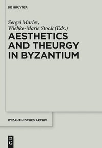 bokomslag Aesthetics and Theurgy in Byzantium