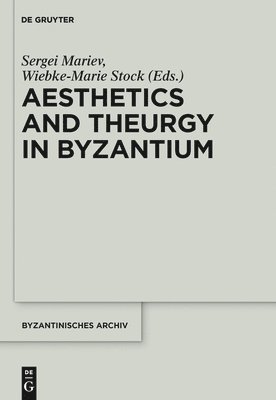Aesthetics and Theurgy in Byzantium 1