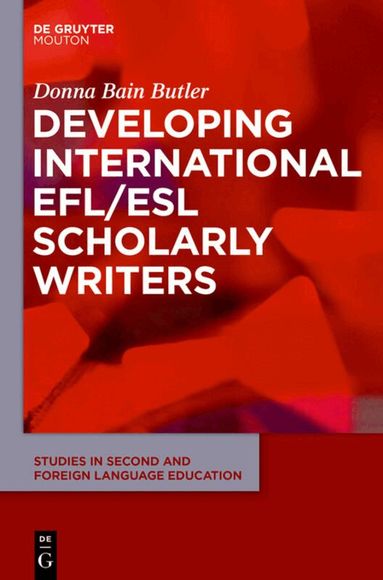 Donna Bain Butler - Developing International EFL/ESL Scholarly Writers, Inbunden