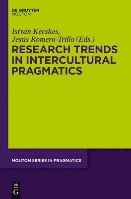 Istvan Kecskes, Jesús Romero-Trillo - Research Trends in Intercultural Pragmatics, Inbunden