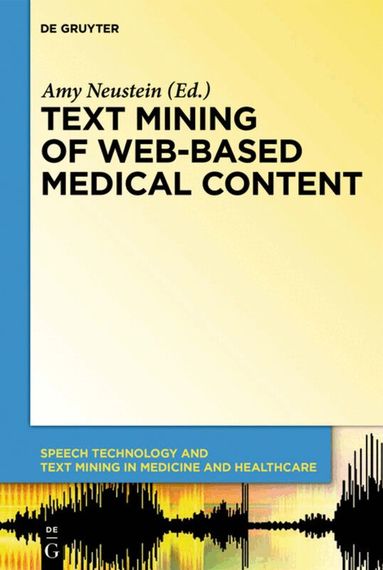Amy Neustein - Text Mining of Web-Based Medical Content, Inbunden