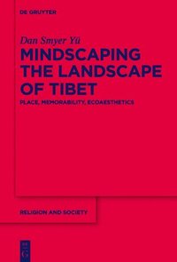 bokomslag Mindscaping the Landscape of Tibet
