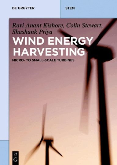 Ravi Kishore, Shashank Priya, Colin Stewart - Wind Energy Harvesting, Häftad
