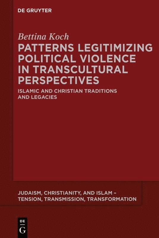 Bettina Koch - Patterns Legitimizing Political Violence in Transcultural Perspectives, Inbunden