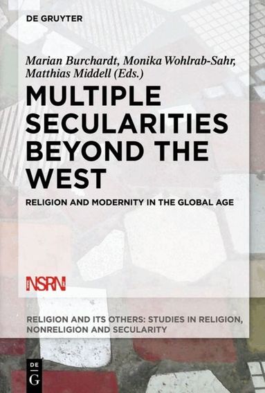 Marian Burchardt, Monika Wohlrab-Sahr, Matthias Middell - Multiple Secularities Beyond the West, Inbunden