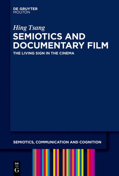 Hing Tsang - Semiotics and Documentary Film, Inbunden