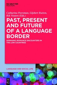 bokomslag Past, Present and Future of a Language Border