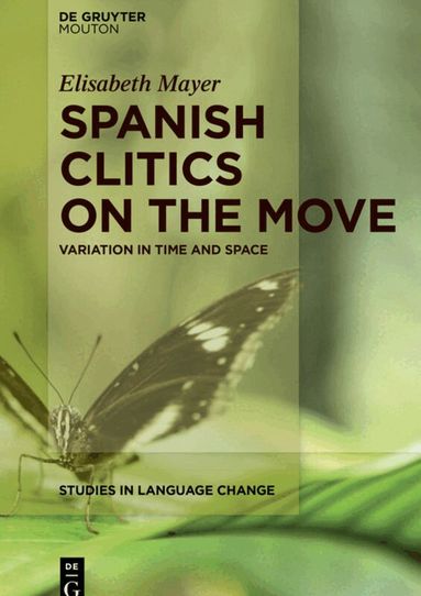 Elisabeth Mayer - Spanish Clitics on the Move, Inbunden