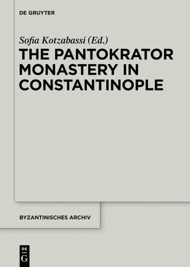 Sofia Kotzabassi - Pantokrator Monastery in Constantinople, Inbunden