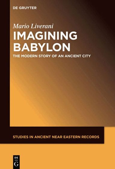 Mario Liverani - Imagining Babylon, Inbunden