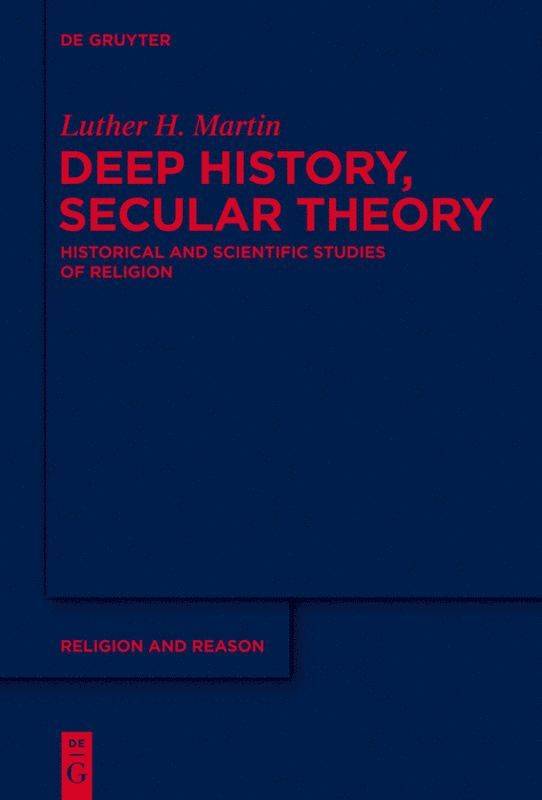 Luther Martin - Deep History, Secular Theory, Inbunden