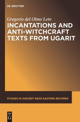 Incantations and Anti-Witchcraft Texts from Ugarit 1